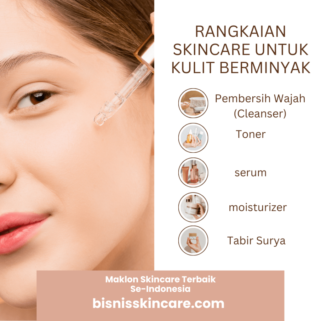 Rangkaian Skincare untuk Kulit Berminyak