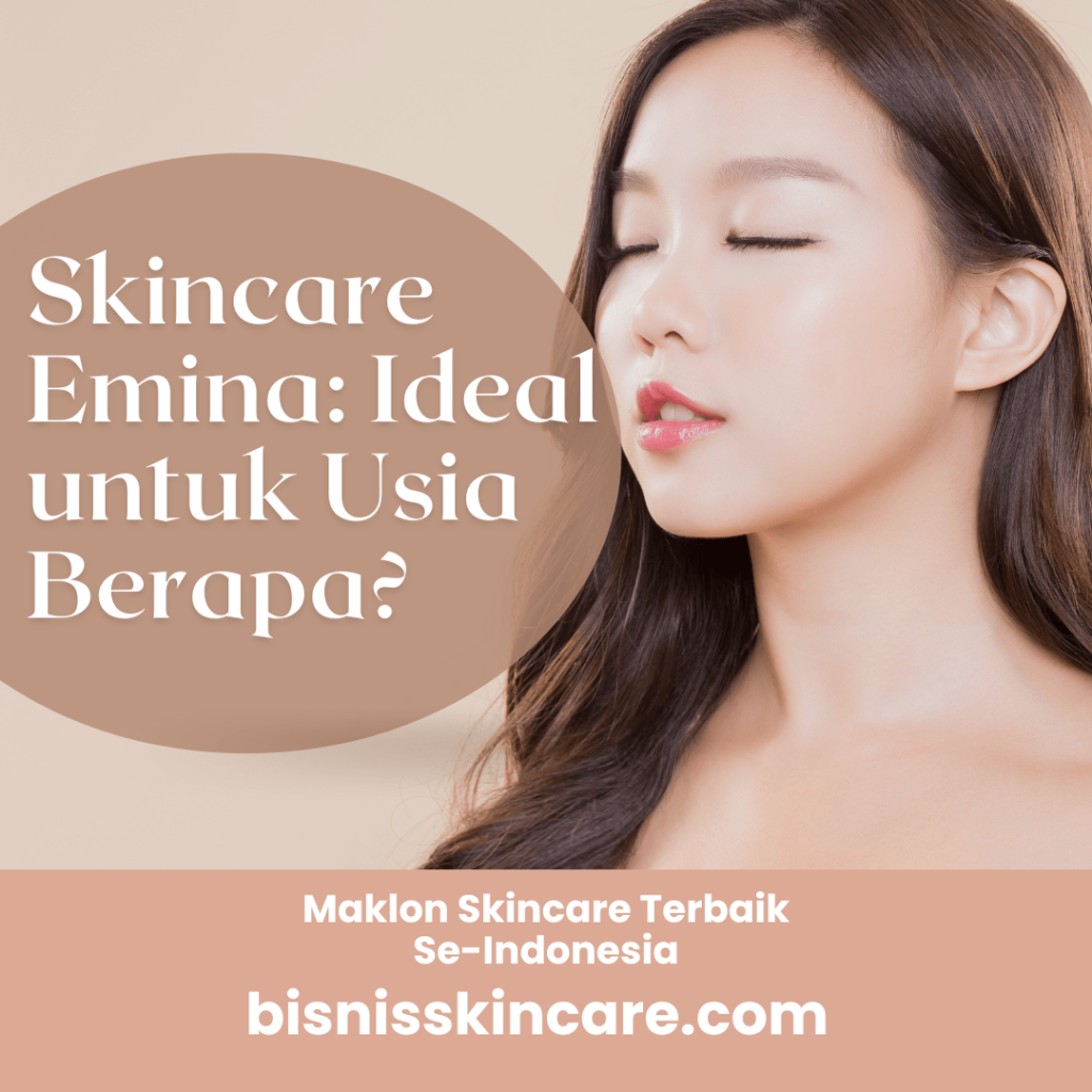 Skincare Emina Ideal untuk Usia Berapa