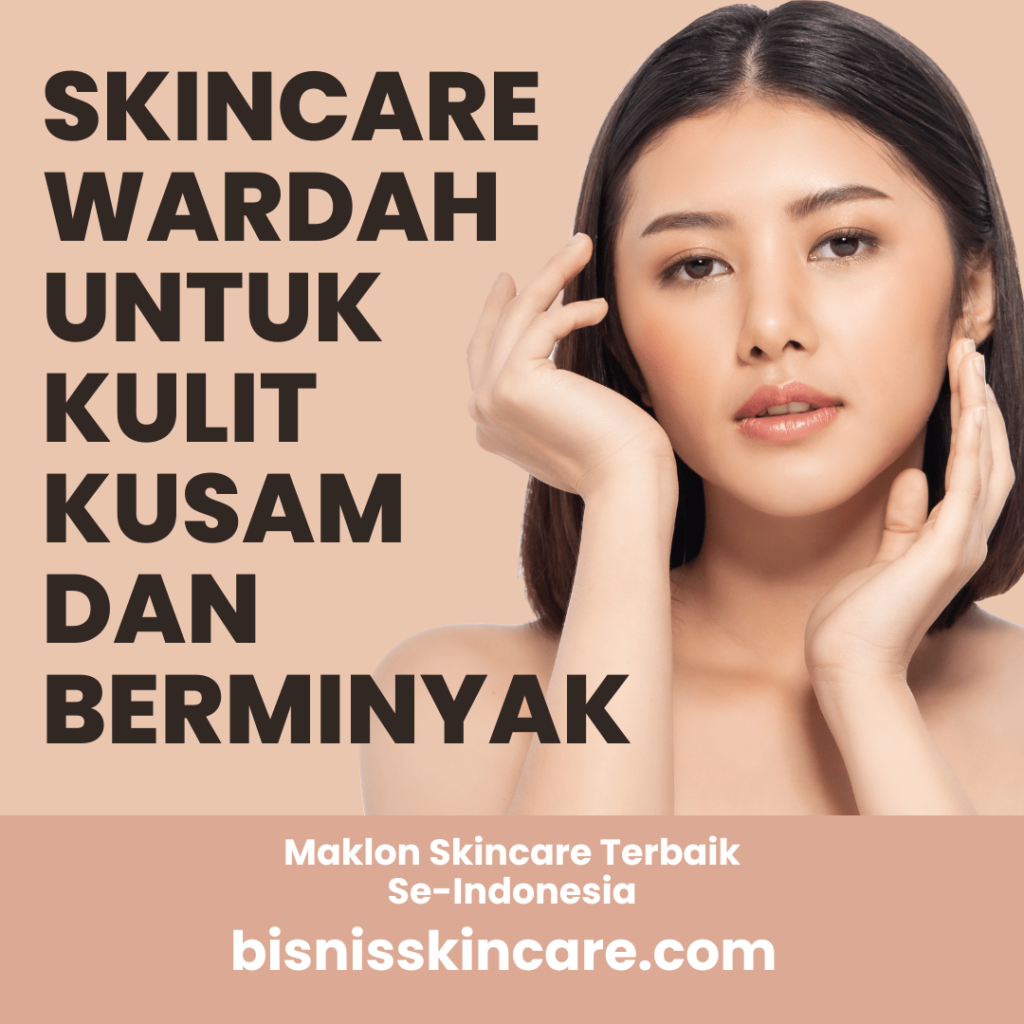 Skincare Wardah untuk Kulit Kusam dan Berminyak