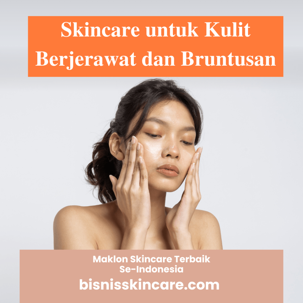 Skincare untuk Kulit Berjerawat dan Bruntusan