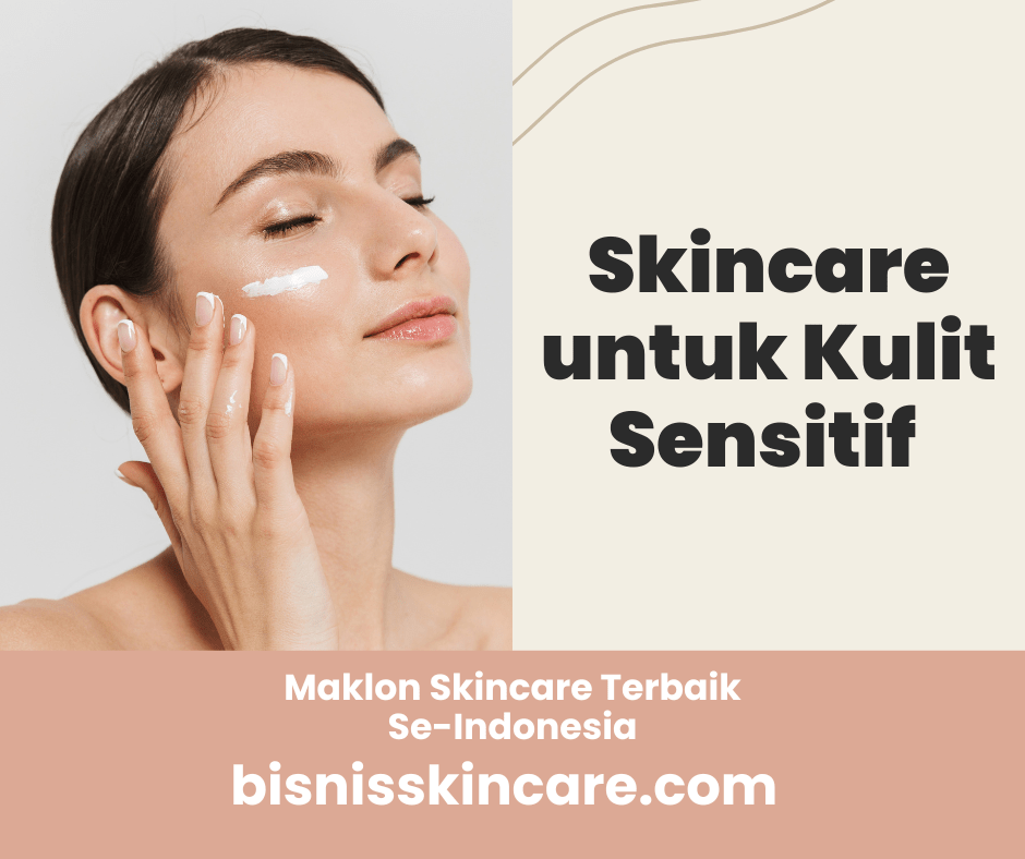 Skincare untuk Kulit Sensitif