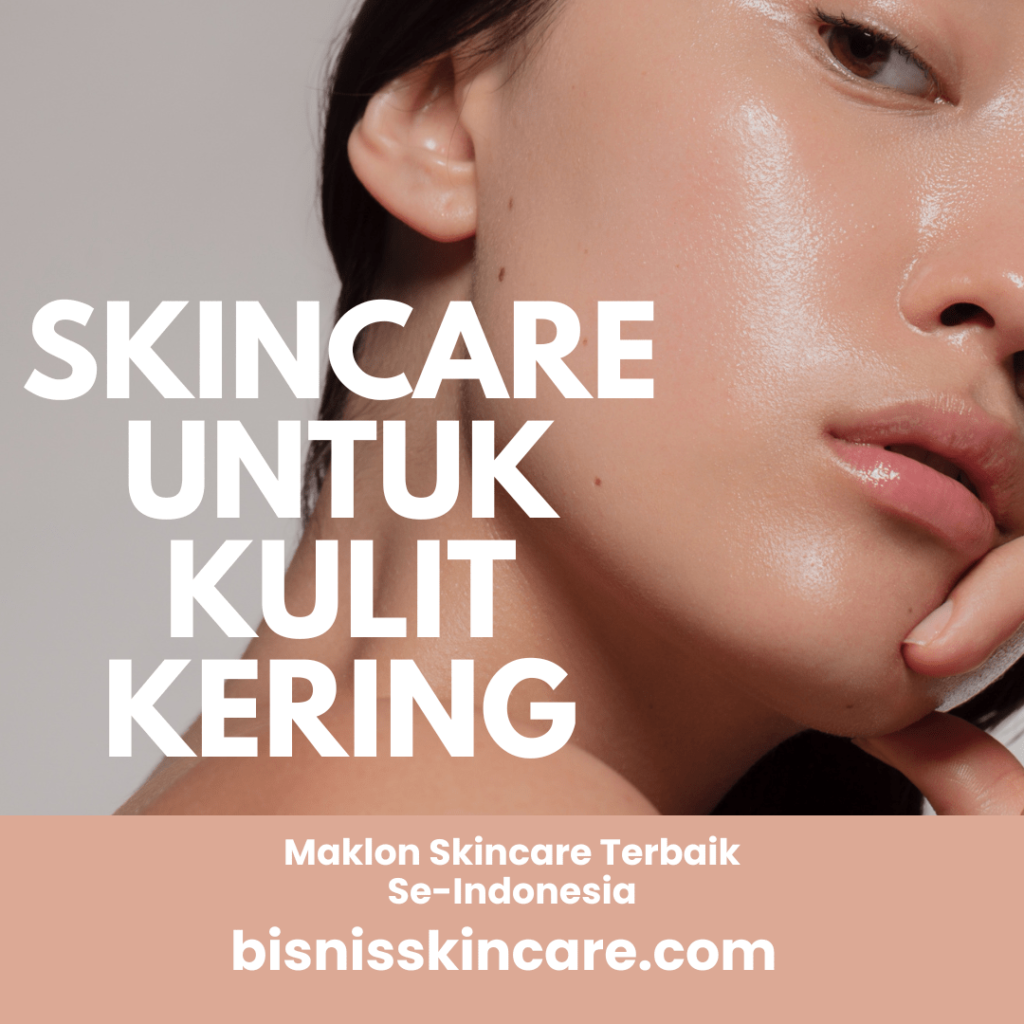 Skincare untuk kulit kering