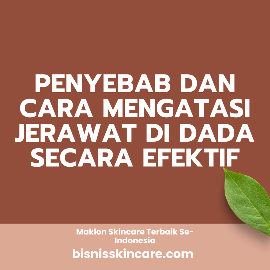 Penyebab dan Cara Mengatasi Jerawat di Dada Secara Efektif