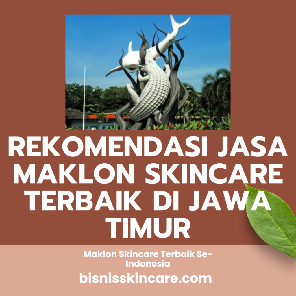 jasa maklon skincare terbaik di Jawa Timur